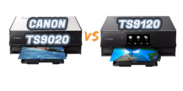 CANON TS9020 VS TS9120