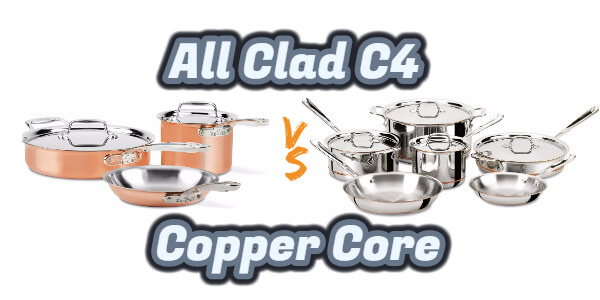 All Clad C4 Vs Copper Core