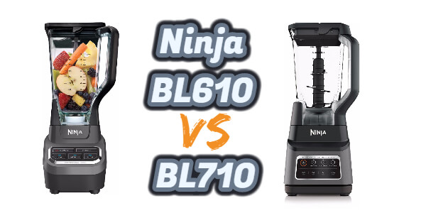 Ninja BL610 Vs BL710