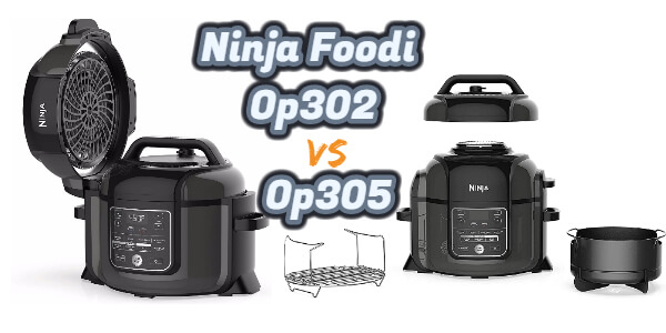 Ninja Foodi Op302 Vs Op305