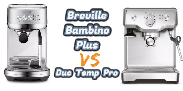 Breville Bambino Plus Vs Duo Temp Pro