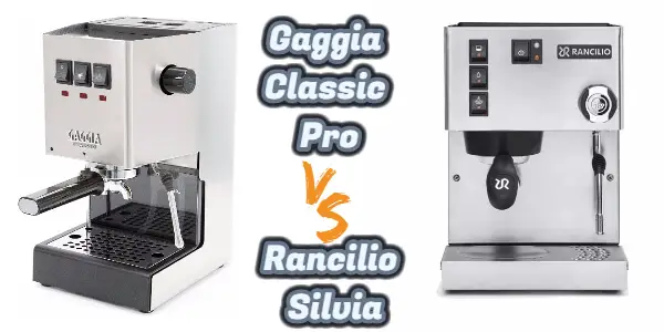 Gaggia Classic Pro Vs Rancilio Silvia 